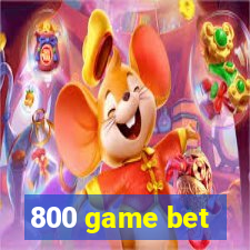 800 game bet